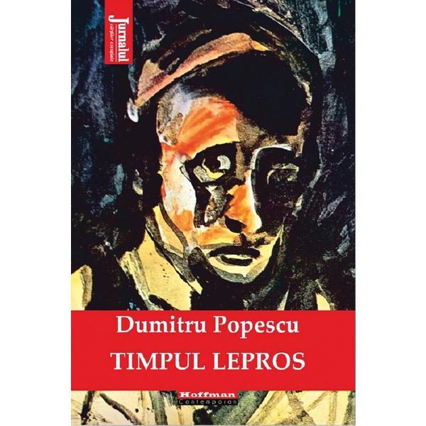 Timpul lepros - Dumitru Popescu, editura Hoffman