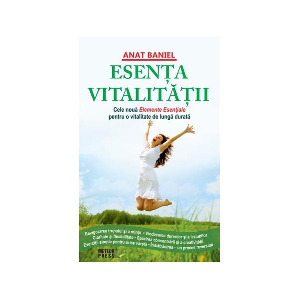 Esenta vitalitatii - Anat Baniel, editura Meteor Press