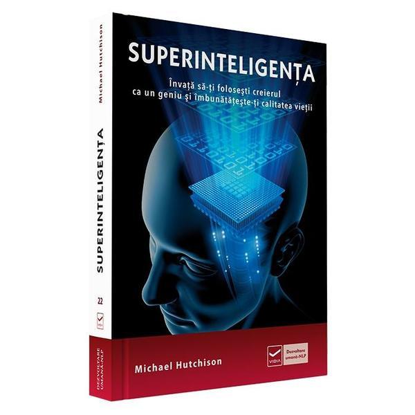 Superinteligenta - Michael Hutchinson, editura Vidia