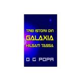 Trei istorii din galaxia Hilsa'n Tassa - O.G. Popa, editura Complement Control