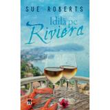 Idila pe Riviera - Sue Roberts, editura Rao