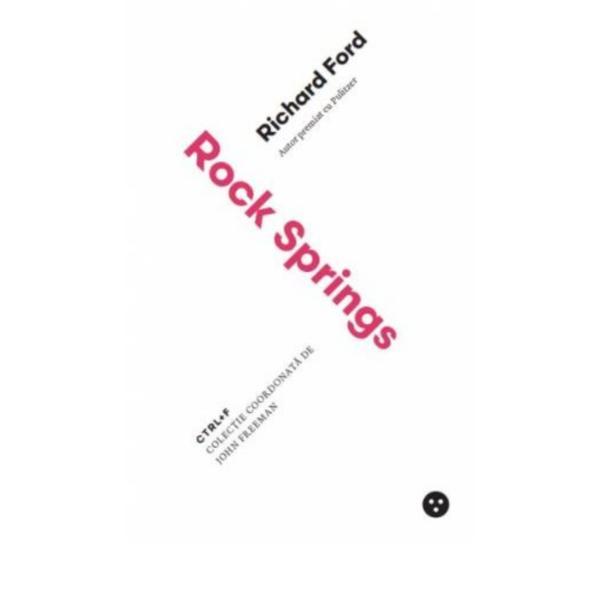 Rock Springs - Richard Ford, editura Black Button Books