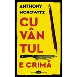 Cuvantul e crima - Anthony Horowitz, editura Paladin