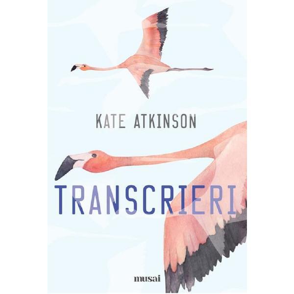 Transcrieri - Kate Atkinson, editura Grupul Editorial Art