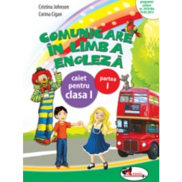 Comunicare in limba engleza clasa 1 Caiet partea I - Cristina Johnson, editura Aramis