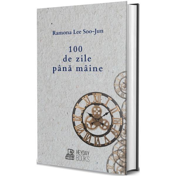 100 de zile pana maine - Ramona Lee Soo-Jun, editura Heyday Books