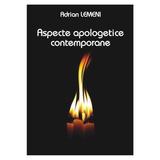 Aspecte apologetice contemporane - Adrian Lemeni, editura Asab