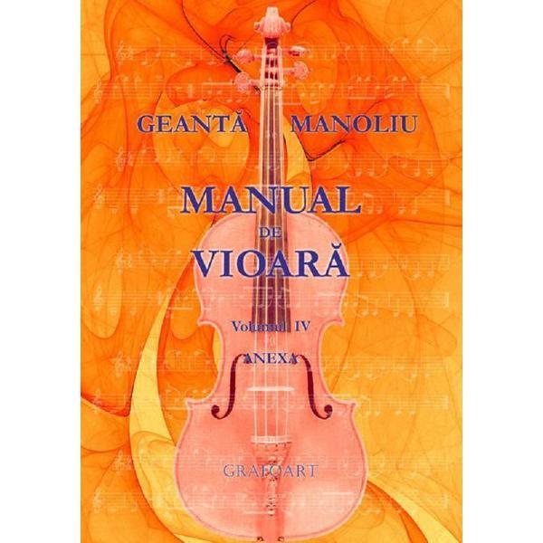 Manual de vioara Vol. 4. Anexa - Geanta Manoliu, editura Grafoart