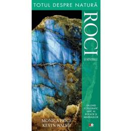 Roci si minerale - Totul despre natura - Monica Price, Kevin Walsh, editura Litera