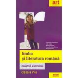 Limba romana - Clasa 6 - Caietul elevului - Florentina Samihaian, Sofia Dobra, Monica Halaszi, Anca Davidoiu-Roman, Horia Corches, editura Grupul Editorial Art