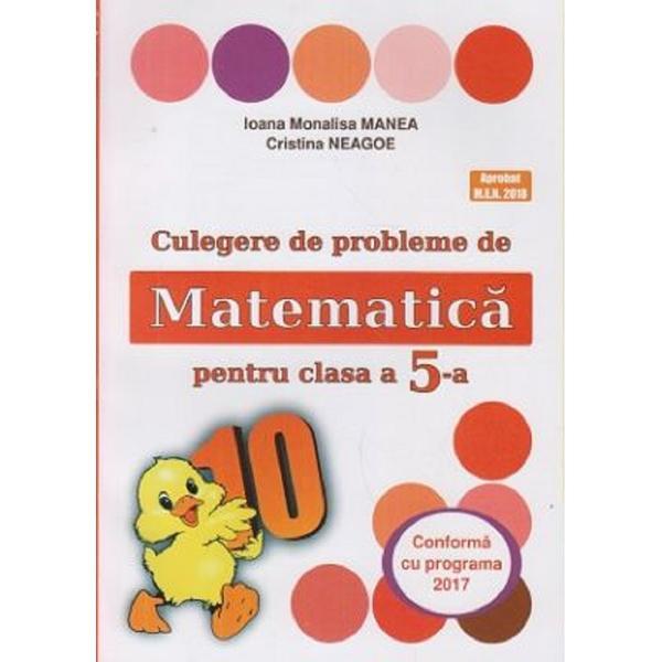 Culegere de probleme de matematica - Clasa 5 - Ioana Monalisa Manea, Cristina Neagoe