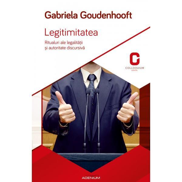 Legitimitatea - Gabriela Goudenhooft, editura Adenium