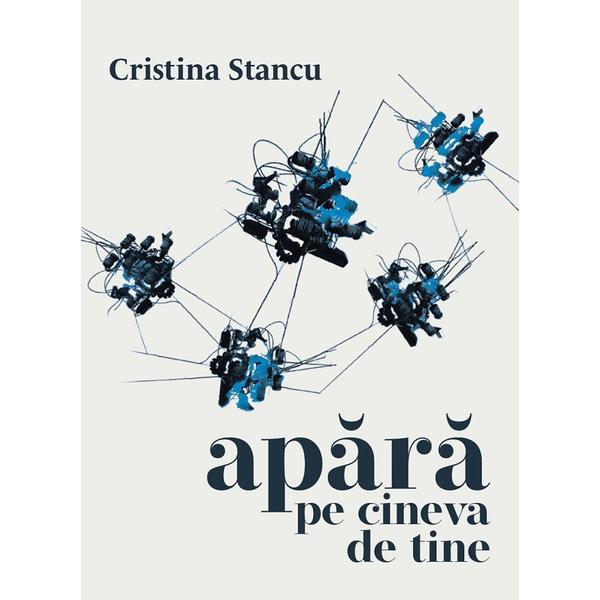 Apara pe cineva de tine - Cristina Stancu, editura Casa De Pariuri Literare
