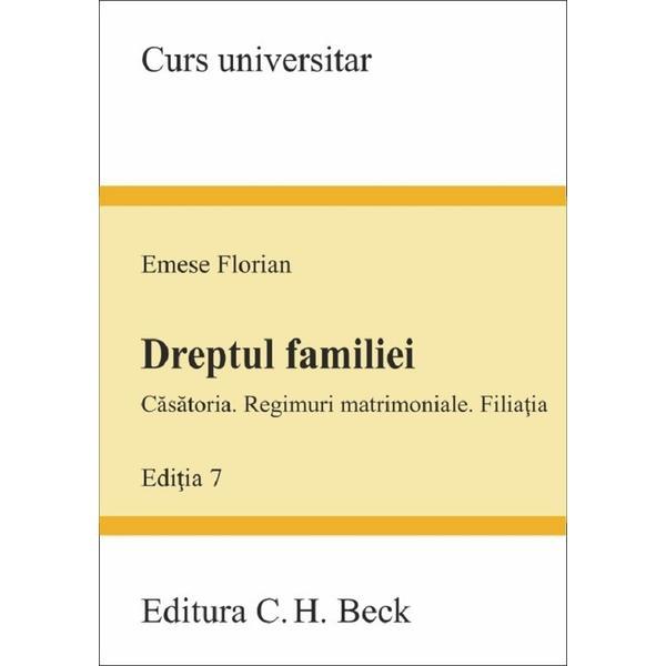 Dreptul familiei Ed.7 - Emese Florian, editura C.h. Beck