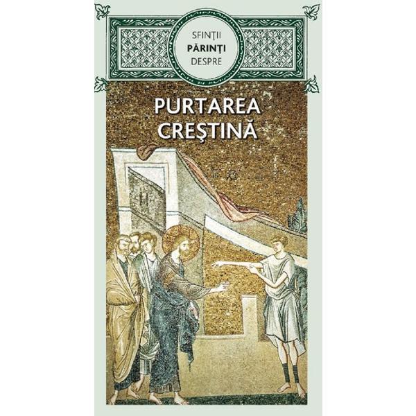 Sfintii Parinti despre purtarea crestina, Editura De Suflet