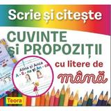 Scrie si citeste. Cuvinte si propozitii cu litere de mana, editura Teora