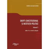Drept constitutional si institutii politice Vol.1 Ed.4 - Bianca Selejan-Gutan, editura Hamangiu