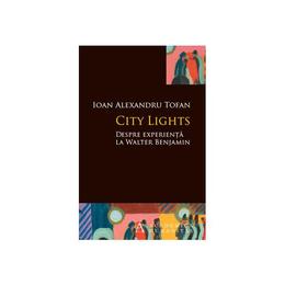 City Lights - Ioan Alexandru Tofan, editura Humanitas