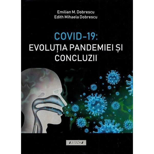 Covid-19: Evolutia pandemiei si concluzii - Emilian M. Dobrescu, editura Sitech