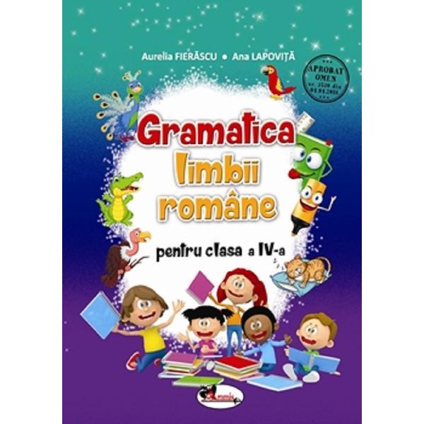 Gramatica limbii romane - Clasa 4 - Ana Lapovita, Aurelia Fierascu, editura Aramis