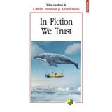 In fiction we trust - Catalin Partenie, Alfred Bulai, editura Polirom