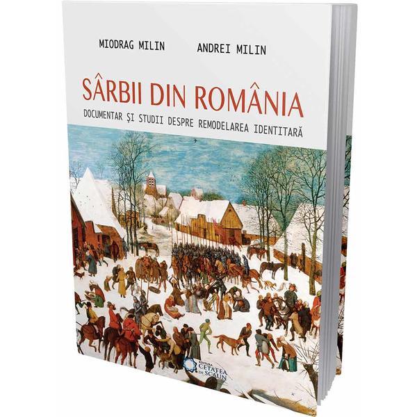 Sarbii din Romania - Miodrag Milin, Andrei Milin, editura Cetatea De Scaun