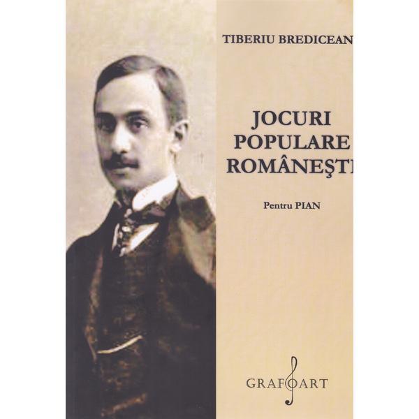 Jocuri populare romanesti pentru pian - Tiberiu Brediceanu, editura Grafoart