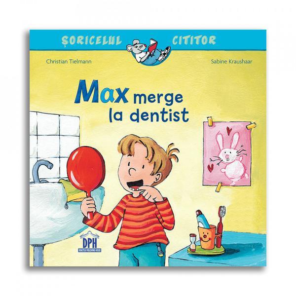 Max merge la dentist Editura Didactica Publishing House