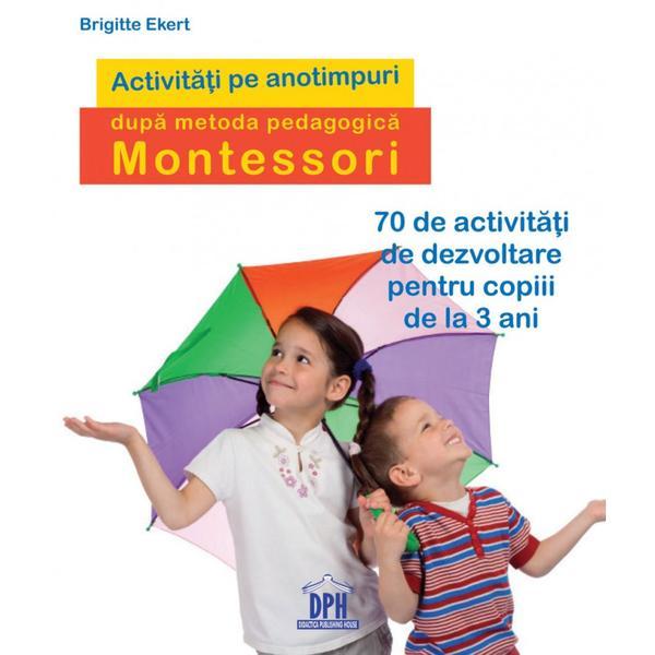 Activitati pe anotimpuri dupa metoda pedagogica Montessori Editura Didactica Publishing House