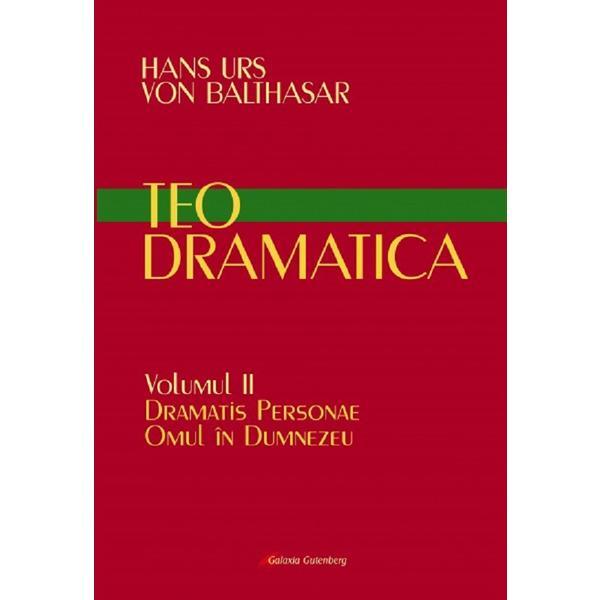 Teodramatica Vol.2 - Hans Urs von Balthasar, editura Galaxia Gutenberg
