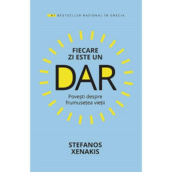 Fiecare zi este un dar - Stefanos Xenakis, editura Lifestyle