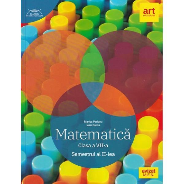 Matematica - Clasa 7 Sem.2 - Marius Perianu, Ioan Balica, editura Grupul Editorial Art