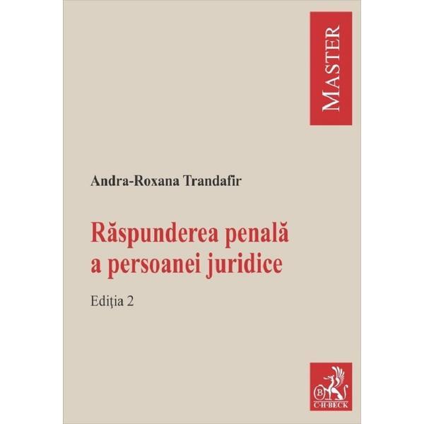 Raspunderea penala a persoanei juridice Ed.2 - Andra-Roxana Trandafir, editura C.h. Beck