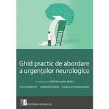 Ghid practic de abordare a urgenteleor neurologice - Cristina Aura Panea, editura Medicala