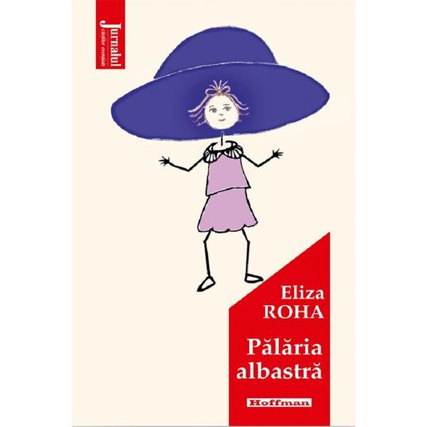 Palaria albastra - Eliza Roha, editura Hoffman