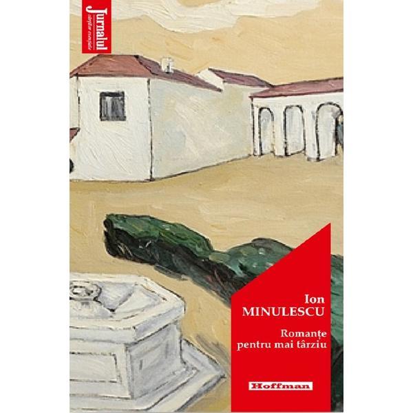 Romante pentru mai tarziu - Ion Minulescu, editura Hoffman