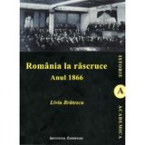 Romania la Rascruce. Anul 1966 - Liviu Bratescu, editura Institutul European