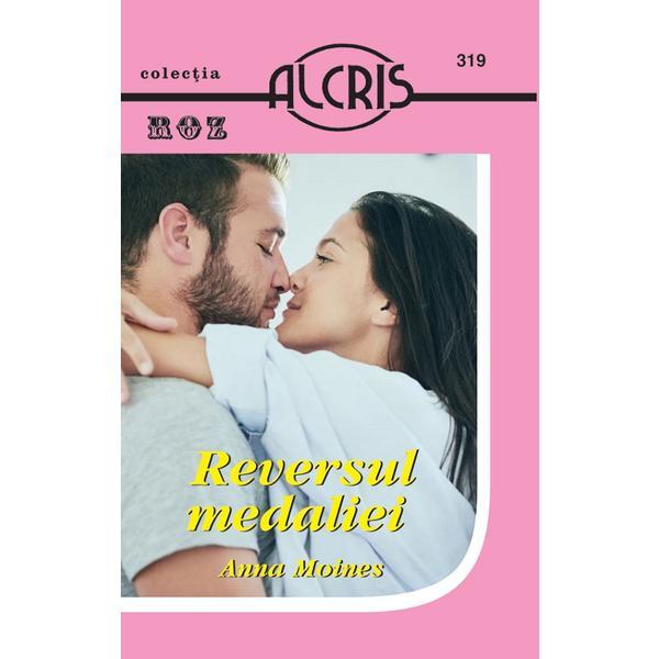 Reversul medaliei - Anna Moines, editura Alcris