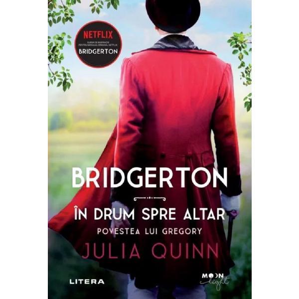 Bridgerton. In drum spre altar - Julia Quinn, editura Litera