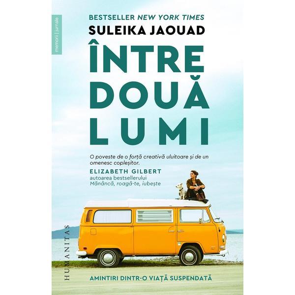 Intre doua lumi. Amintiri dintr-o viata suspendata - Suleika Jaouad, editura Humanitas