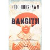 Banditii - Eric Hobsbawm, editura Cartier