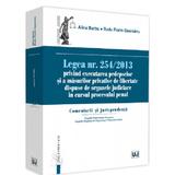 Legea nr.254/2013 privind executarea pedepselor si masurilor privative de libertate - Alina Barbu , Radu Florin Geamanu, editura Universul Juridic