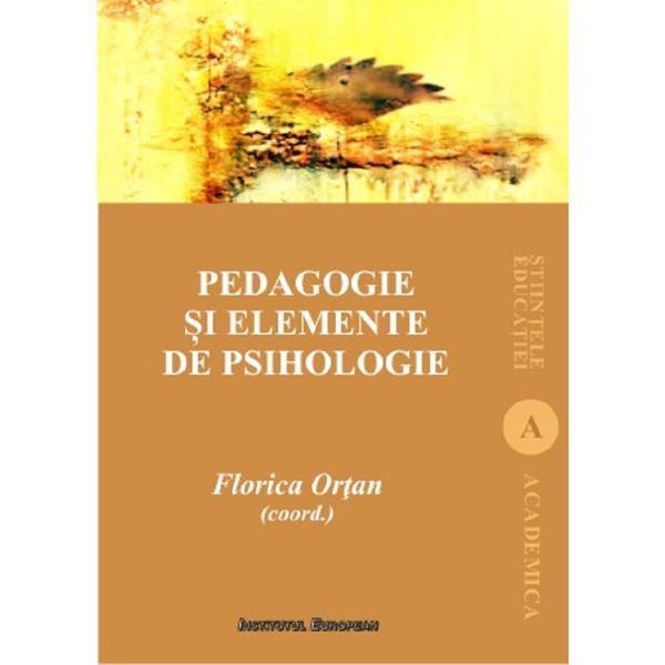 Pedagogie si elemente de psihologie - Florica Ortan, editura Institutul European