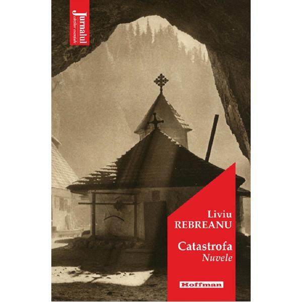 Catastrofa - Liviu Rebreanu, editura Hoffman