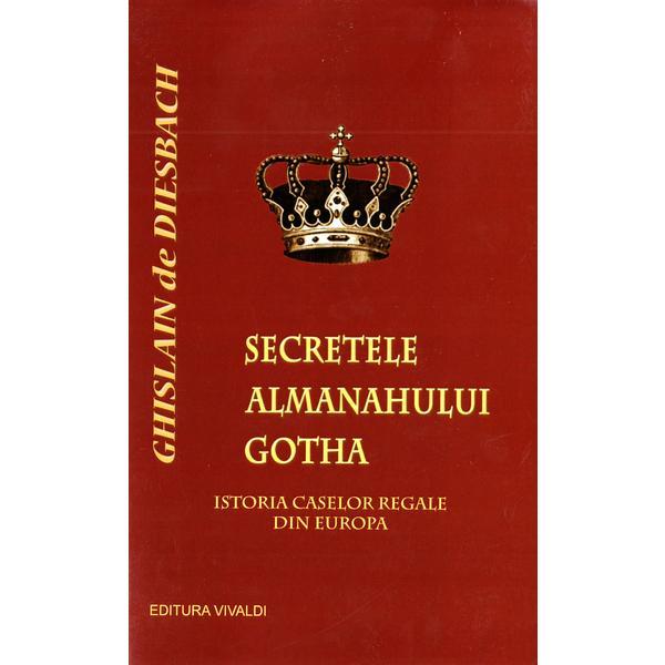 Secretele almanahului Gotha - Ghislain de Diesbach, editura Vivaldi