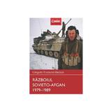 Razboiul Sovieto-Afgan 1979-1989 - Gregory Fremont-Barnes, editura Corint