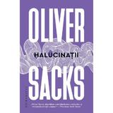 Halucinatii - Oliver Sacks, editura Humanitas