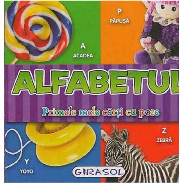 Alfabetul - Primele carti cu poze, editura Girasol