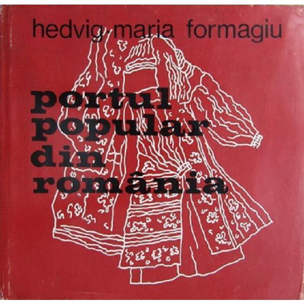 Portul popular din Romania - Hedvig-Maria Formagiu, editura Alcor