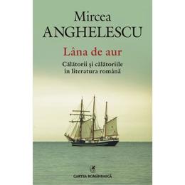 Lana de aur - Mircea Anghelescu, editura Cartea Romaneasca